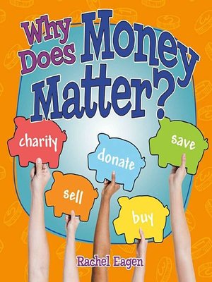 cover image of Why Does Money Matter?